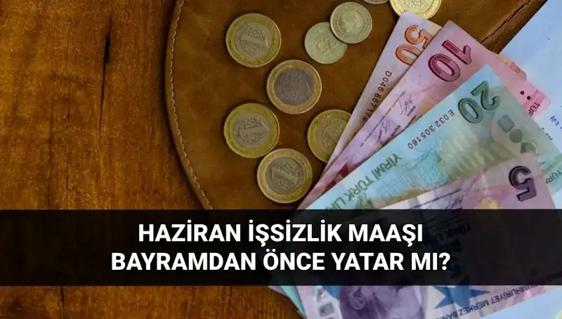 İşsizlik Maaşları Bayram Öncesi Hesaplarda Olacak mı?