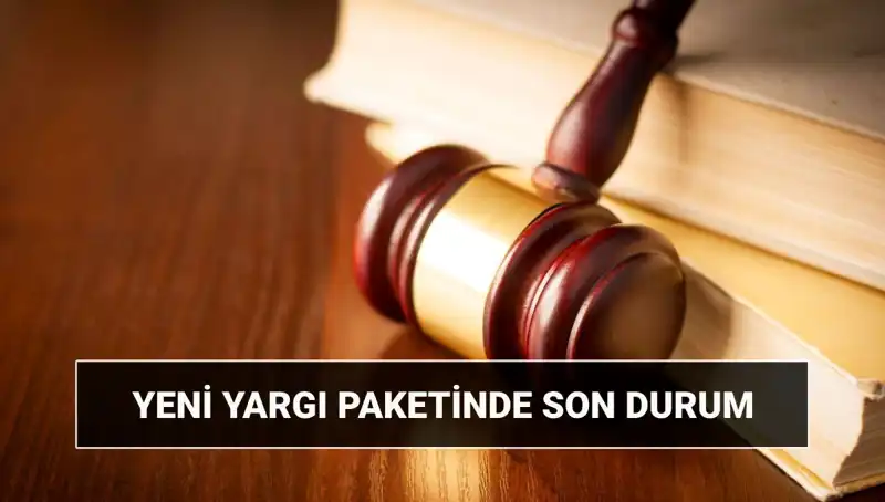 Yeni Yargı Paketi 2025: Değişimler ve Beklentiler Neler?