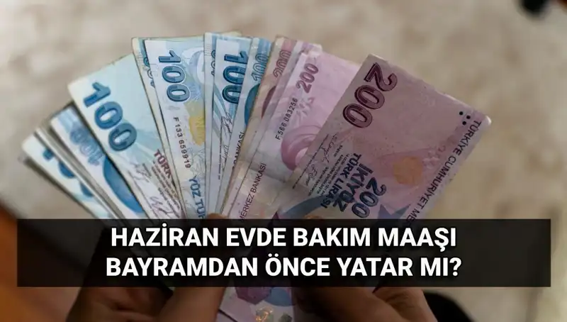 Evde Bakım Maaşı Bayram Öncesi Yatacak mı? Tüm Detaylar Burada!
