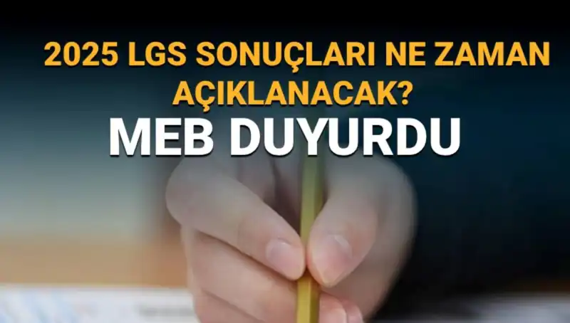 2025 LGS Sonuçları Ne Zaman Açıklanacak? MEB Takvimine Göz Atın!