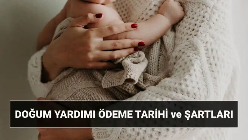 2025 Doğum Yardımı Başvurusu ve Şartları: Çocuk Desteği Nasıl Alınır?