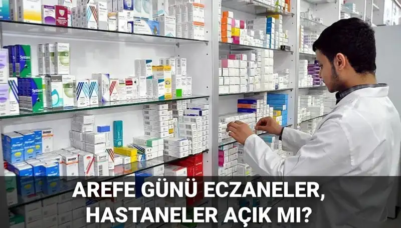 5 Haziran Arefe Günü Eczane ve Hastaneler Açık mı? Tüm Cevaplar Burada!