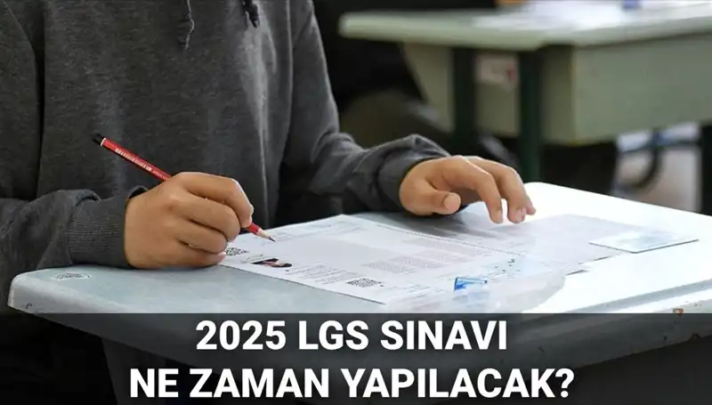 2025 LGS Sınav Tarihleri Açıklandı: Öğrenciler Hazırlıklarına Başlasın